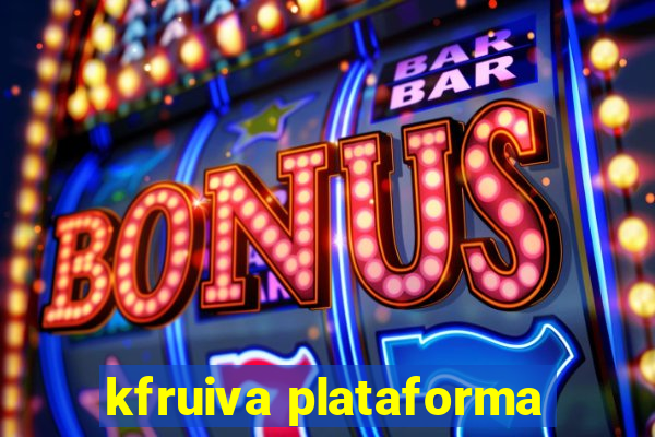 kfruiva plataforma